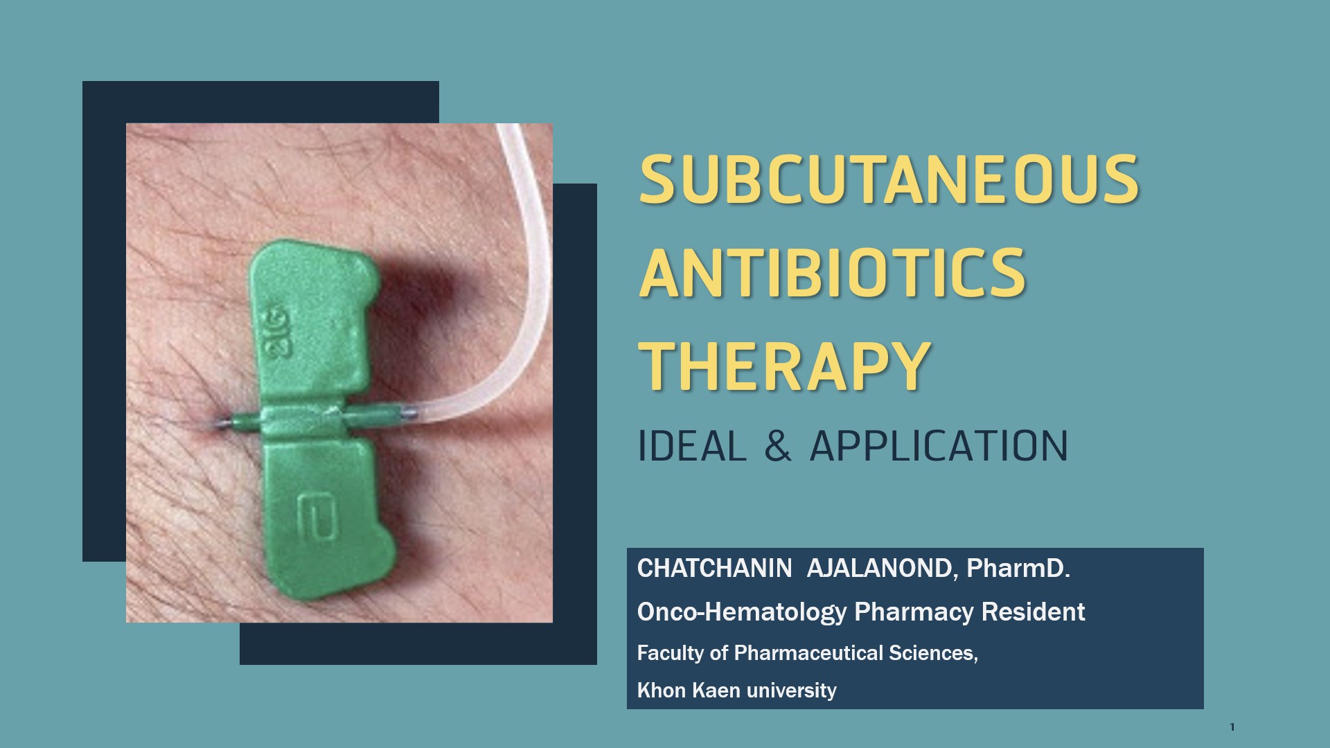 PC03 Subcutaneous Antibiotics Therapy: IDEAL &amp; APPLICATION